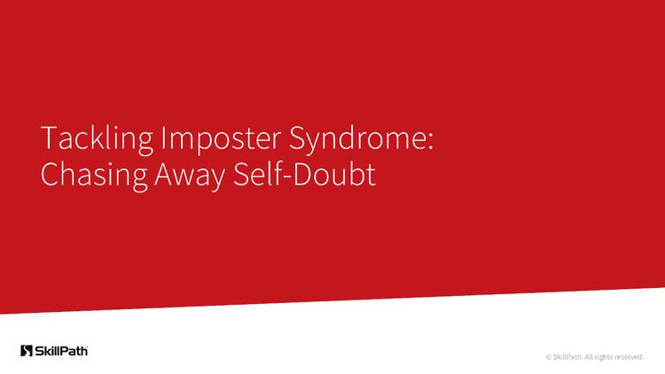 Tackling Imposter Syndrome: Chasing Away Self-Doubt