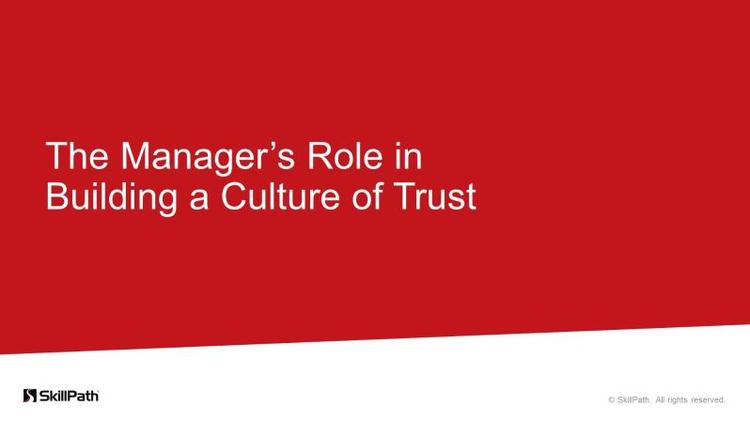 The Manager's Role in Building a Culture of Trust